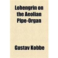 Lohengrin on the Aeolian Pipe Organ