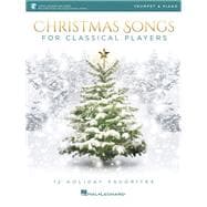 Christmas Songs for Classical Players - Trumpet and Piano 12 Holiday Favorites Book/Online Audio