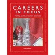 Careers in Focus : Family and Consumer Sciences: Education and Communication, Science and Technology, Human Services, Business, Art