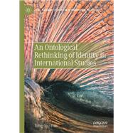 An Ontological Rethinking of Identity in International Studies