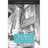World of the Image, The (A Longman Topics Reader)