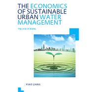The Economics of Sustainable Urban Water Management: the Case of Beijing