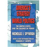 America's Strategy in World Politics: The United States and the Balance of Power