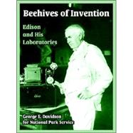 Beehives Of Invention: Edison And His Laboratories