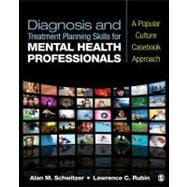 Diagnosis and Treatment Planning Skills for Mental Health Professionals : A Popular Culture Casebook Approach