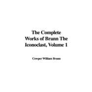The Complete Works of Brann The Iconoclast