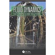 Fluid Dynamics via Examples and Solutions