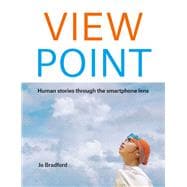 View Point Human stories through the smartphone lens