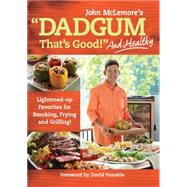 Dadgum That's Good... and Healthy!