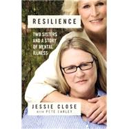 Resilience Two Sisters and a Story of Mental Illness