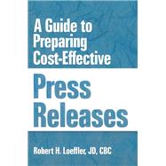 A Guide to Preparing Cost-Effective Press Releases