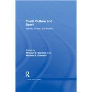 Youth Culture and Sport: Identity, Power, and Politics