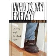 Who Is My Enemy? : Welcoming People the Church Rejects