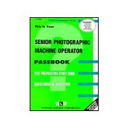 Senior Photographic Machine Operator Passbooks Study Guide