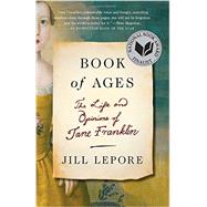 Book of Ages The Life and Opinions of Jane Franklin
