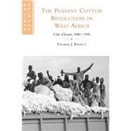 The Peasant Cotton Revolution in West Africa: CÃ´te d'Ivoire, 1880â€“1995