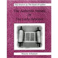 The Authentic Annals of the Early Hebrews