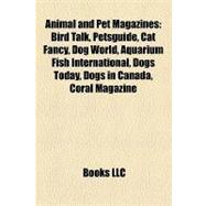 Animal and Pet Magazines : Bird Talk, Petsguide, Cat Fancy, Dog World, Aquarium Fish International, Dogs Today, Dogs in Canada, Coral Magazine