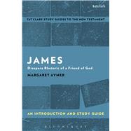 James: An Introduction and Study Guide Diaspora Rhetoric of a Friend of God