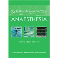 Single Best Answer MCQs in Anaesthesia: Basic Sciences