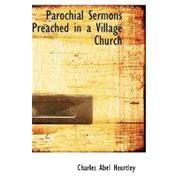 Parochial Sermons Preached in a Village Church