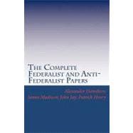 The Complete Federalist and Anti-federalist Papers