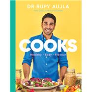 Dr Rupy Cooks Over 100 easy, healthy, flavourful recipes