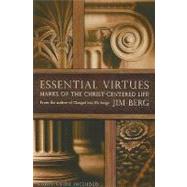 Essential Virtues : Marks of the Christ-Centered Life