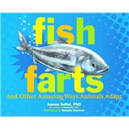 Fish Farts And Other Amazing Ways Animals Adapt