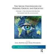 The Social Unconscious in Persons, Groups, and Societies