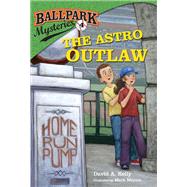 Ballpark Mysteries #4: The Astro Outlaw