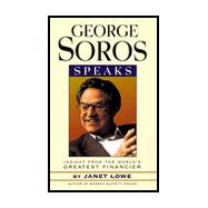 George Soros Speaks : Insights from the World's Greatest Financier
