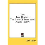 Tree Doctor : The Care of Trees and Plants (1907)