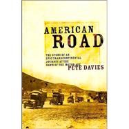 American Road : The Story of an Epic Transcontinental Journey at the Dawn of the Motor Age