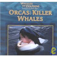 Orcas: Killer Whales