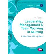 Leadership, Management & Team Working in Nursing