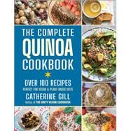 The Complete Quinoa Cookbook Over 100 Recipes - Perfect for Vegan & Plant-Based Diets