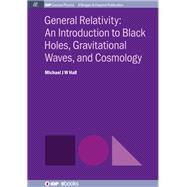 General Relativity: An Introduction to Black Holes, Gravitational Waves, and Cosmology