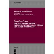 Der Fall Kaspar Hauser als Kriminalfall und als Roman von Jakob Wassermann