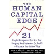 The Human Capital Edge: 21 People Management Practices Your Company Must Implement (Or Avoid) To Maximize Shareholder Value
