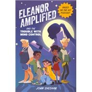 Eleanor Amplified and the Trouble with Mind Control