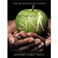 Moments of Sin: For the Wages of Sin...is Death