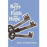 The Keys of Faith and Hope: The Keys to the Kingdom of God Series