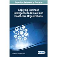 Applying Business Intelligence to Clinical and Healthcare Organizations