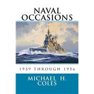 Naval Occasions 1939 Through 1956
