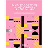 Fantastic Designs in the Store An Overall Guideline on  Corporate Identity, Visual Identity and Interior Design
