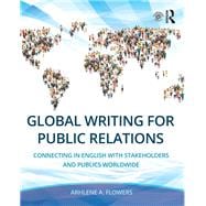 Global Writing for Public Relations: Connecting in English with Stakeholders and Publics Worldwide