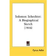Solomon Schechter : A Biographical Sketch (1916)