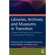 Libraries, Archives, and Museums in Transition