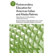 Postsecondary Education for American Indian and Alaska Natives: Higher Education for Nation Building and Self-Determination AEHE, Volume 37, Number 5